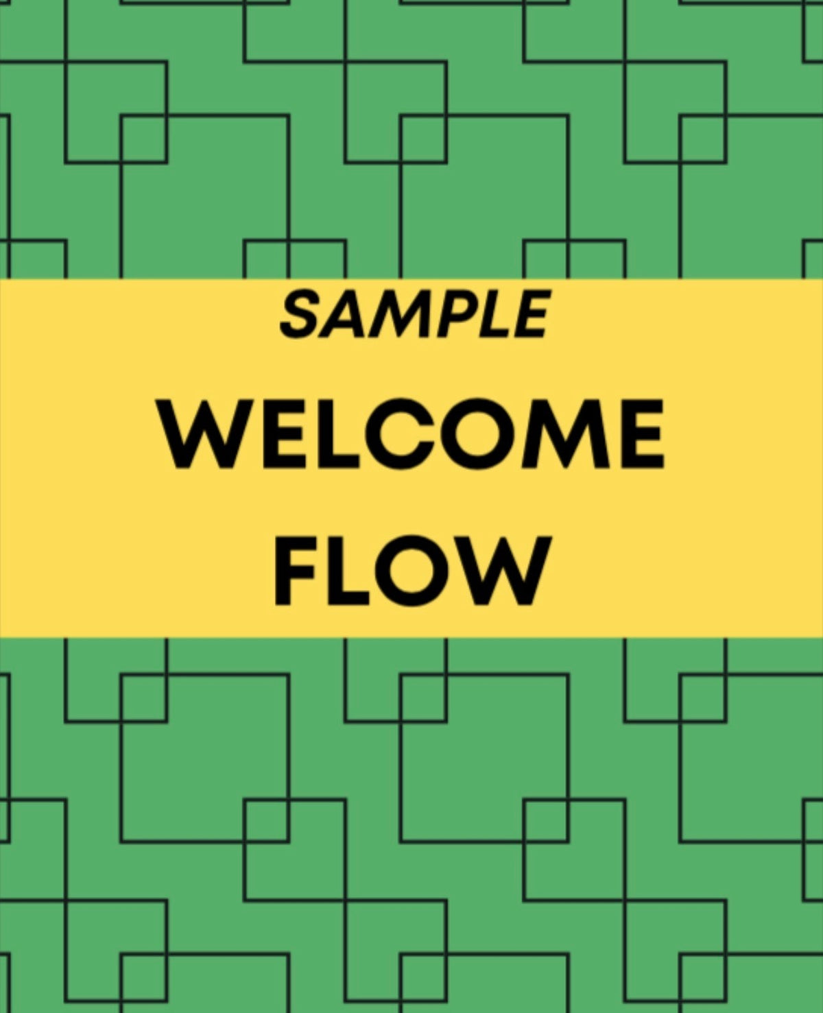 Sample Welcome Flow